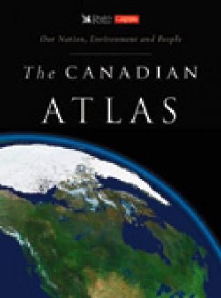 The Canadian Atlas: Our Nation, Environment and People