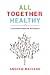 All Together Healthy by Andrew Macleod