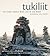 Tukiliit: An Introduction to Inuksuit and Other Stone Figures of the North