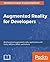 Augmented Reality for Developers by Jonathan Linowes