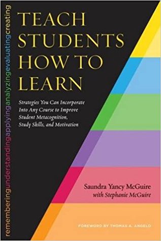 Teach Students How to Learn: Strategies You Can Incorporate Into Any Course to Improve Student Metacognition, Study Skills, and Motivation (Kindle Edition)