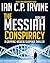 The Messiah Conspiracy by Ian C.P. Irvine