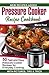 Pressure Cooker Recipe Cookbook: 50 Fast and Easy Pressure Cooker Recipes for Everyday Cooking (pressure cooker cookbook, pressure cooker recipes, electric pressure cooker cookbook)