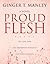Proud Flesh: Sex, God, and the Redemptive Power of Flat Foot Dancing