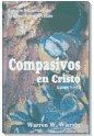 Compasivos en Cristo (Lucas 1-13)