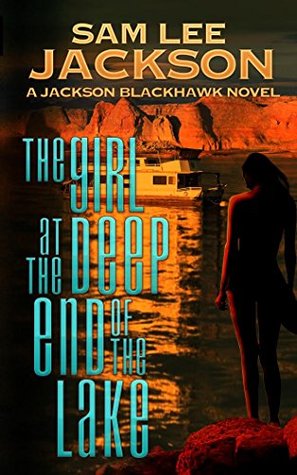 The Girl at the Deep End of the Lake (Jackson Blackhawk #1)