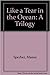 Like a Tear in the Ocean: A...