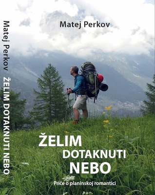 Želim dotaknuti nebo: Priče o planinskoj romantici