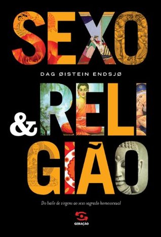 Sexo e religião: Do baile de virgens ao sexo sagrado homossexual (Portuguese Edition)