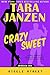 Crazy Sweet by Tara Janzen Crazy Sweet by Tara Janzen