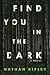 Find You In The Dark