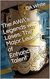 The AWA’s Legends with Loses: The Major League of Enhancement Talent The AWA’s Legends with Loses: The Major League of Enhancement Talent