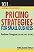 Pricing Strategies for Small Business (101 for Small Business Series)