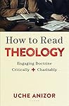 How to Read Theology by Uche Anizor
