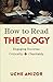 How to Read Theology: Engaging Doctrine Critically and Charitably