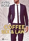 Coffee, Sex and Law by Avril Rose