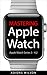 Mastering Apple Watch: Apple Watch Series 3 - 4.2