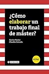 ¿Cómo elaborar un trabajo final de máster? (H2PAC) (Spanish Edition)