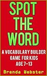 Spot the Word : A Vocabulary Builder Game for Kids Age 7-13