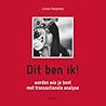 Dit ben ik!: worden wie je bent met transactionele analyse (Dutch Edition)