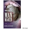 Man Maker: Insights On Having a Great Marriage