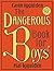 The Dangerous Book for Boys by Conn Iggulden