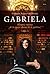 Gabriela: Historia íntima d...