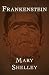 Frankenstein by Mary Wollstonecraft Shelley