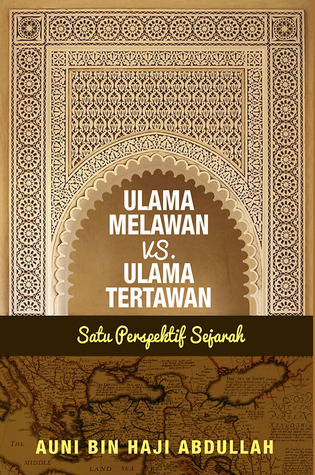 Ulama Melawan Vs. Ulama Tertawan: Satu Perspektif Sejarah