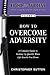 How to Overcome Adversity: A Complete Guide to Getting Up Quickly when Life Knocks You Down (Fight for Success Professional Personal Development Book 2)
