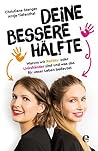 Deine bessere Hälfte: Warum wir Rechts- oder Linkshänder sind und was das für unser Leben bedeutet (German Edition) Deine bessere Hälfte: Warum wir Rechts- oder Linkshänder sind und was das für unser Leben bedeutet (German Edition)