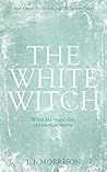 The White Witch (The Serpent and the Sorcerer #1)