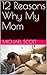 12 Reasons Why My Mom