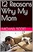 12 Reasons Why My Mom by Mike Scott