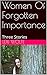 Women Of Forgotten Importan...