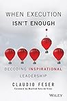 When Execution isn't Enough: Decoding Inspirational Leadership: 2017