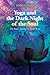 Yoga and the Dark Night of the Soul: The Soul's Journey to Sacred Love