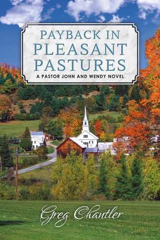 Payback in Pleasant Pastures: A Pastor John and Wendy Novel