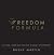 The Freedom Formula: Live More, Work Less and Leave a Legacy With Property