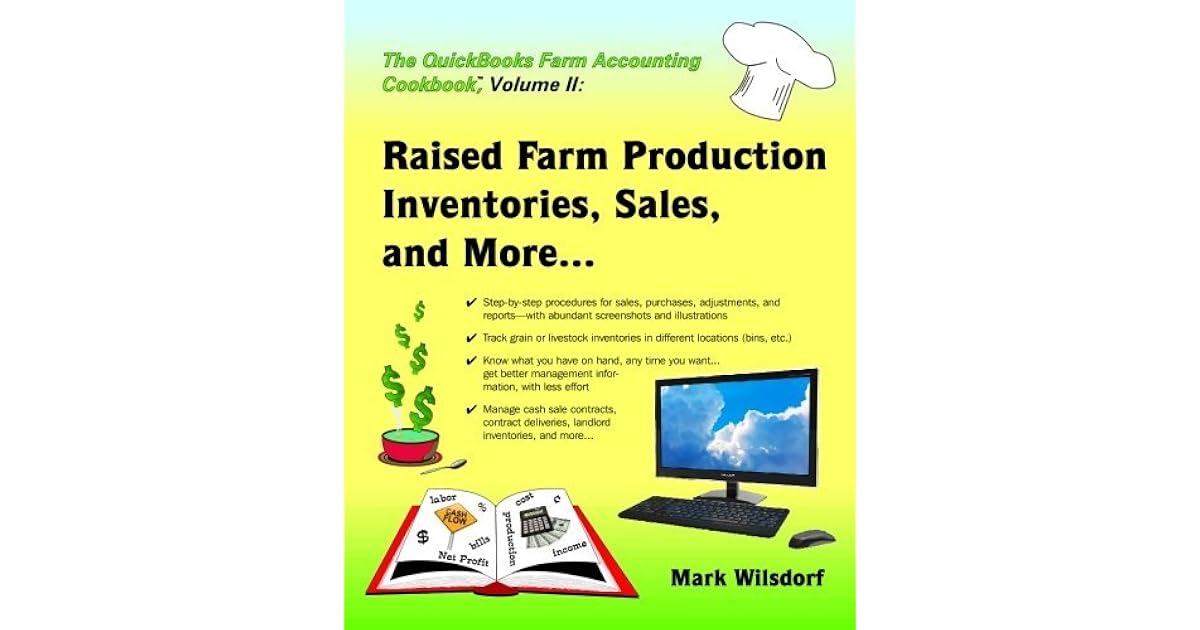 The QuickBooks Farm Accounting Cookbook, Volume II Raised Farm Production, Inventories, Sales
