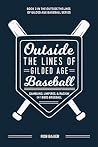 Outside the Lines of Gilded Age Baseball: Gambling, Umpires, and Racism in 1880s Baseball Outside the Lines of Gilded Age Baseball: Gambling, Umpires, and Racism in 1880s Baseball