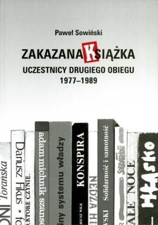 Zakazana książka. Uczestnicy drugiego obiegu 1977-1989 (Hardcover)
