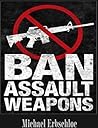 Gun Control Legislation: Assault Weapons Ban of 2015