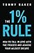 The 1% Rule: How to Fall in Love with the Process and Achieve Your Wildest Dreams