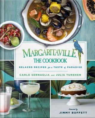 Margaritaville: The Cookbook: Relaxed Recipes For a Taste of Paradise (Hardcover)