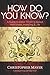 How Do You Know?: A Guide to Clear Thinking About Wall Street, Investing & Life