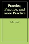 Practice, Practice, and more Practice