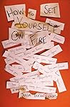 Book cover for How to Set Yourself on Fire