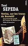 Venise, Sur Les Traces de Brunetti. 12 Promenades Au Fil Des Romans de Donna Leon (French Edition)