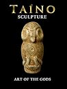 TAINO Sculpture Art of the Gods